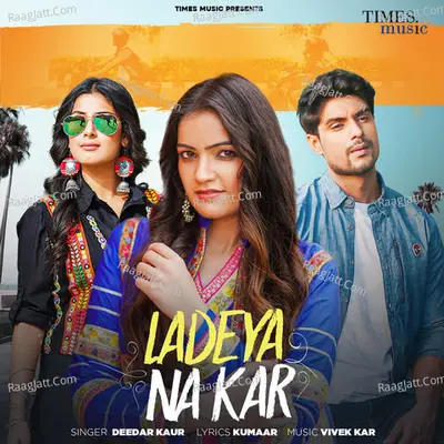 Ladeya Na Kar Cover