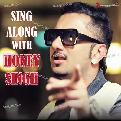 Sing Along With Honey Singh - Dope Boy