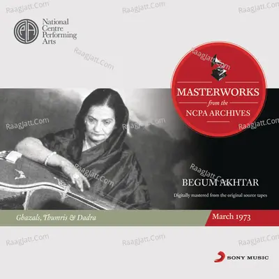 Masterworks from the NCPA Archives: Begum Akhtar - Begum Akhtar