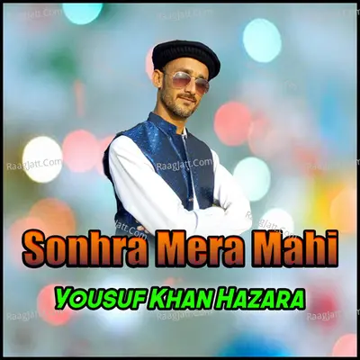 Sonhra Mera Mahi - Yousuf Khan Hazara