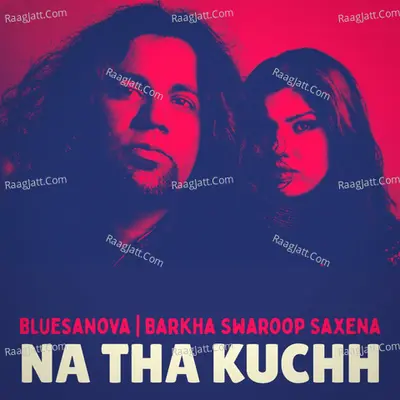 Na Tha Kuchh