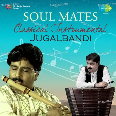 Soul Mates - Classical Instrumental Jugalbandi - Pt. Santosh Sant