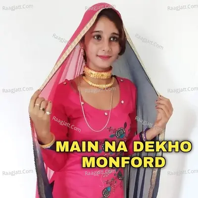 Main Na Dekho Monford Poster
