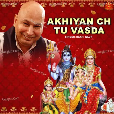 Akhiyan Ch Tu Vasda