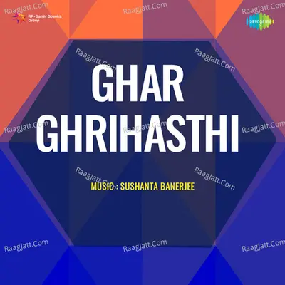 Ghar Ghrihasthi - Manna Dey