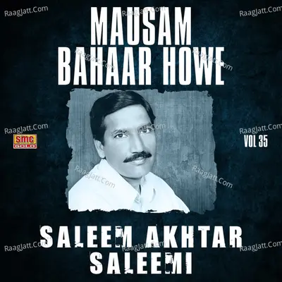 Mausam Bahaar Howe, Vol. 35 - Saleem Akhtar Saleemi