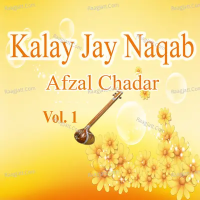 Kalay Jay Naqab, Vol. 1 - Afzal Chadar