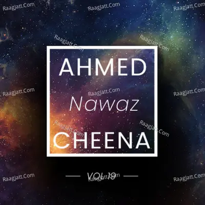 Ahmed Nawaz Cheena, Vol. 19 - Ahmed Nawaz Cheena