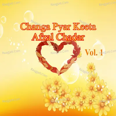 Changa Pyar Keeta, Vol. 1 - Afzal Chadar