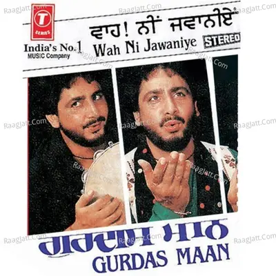 Wah Ni Jawaniye - Gurdas Maan