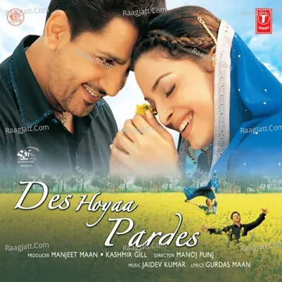 Des Hoyaa Pardes - Gurdas Maan