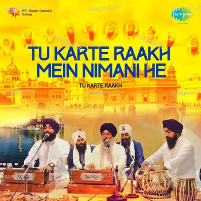 Tu Karte Raakh Mein Nimani He - Bhai Harjinder Singh Srinagar Wale