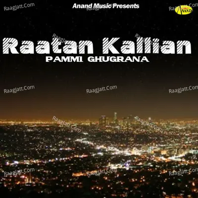 Raatan Kaliyan - Pammi Ghugrana