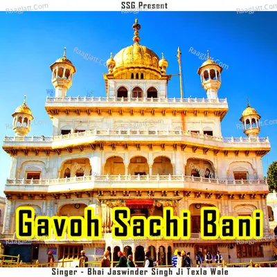 Gavoh Sachi Bani - Bhai Jaswinder Singh Ji Texla Wale