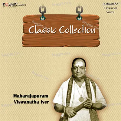 Classic Collection - Maharajapuram Viswanatha Iyer