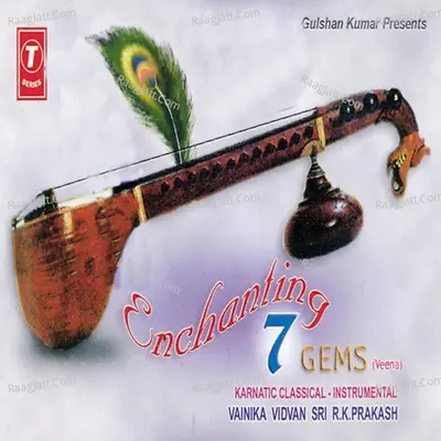 Enchanting 7 Gems - Veena (Karnatic Classical Instrumental) - R.K. Prakash