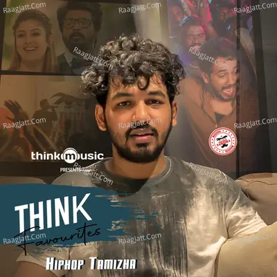Think Favourites With HipHop Tamizha - Hiphop Tamizha