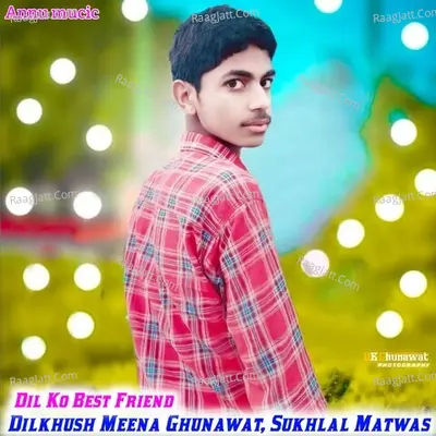 Dil Ko Best Friend