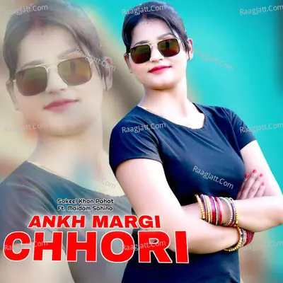 Ankh Margi Chhori - Maidam Sahina