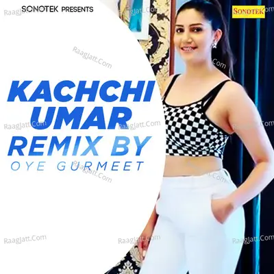 Kachchi Umar (Remix By Oye Gurmeet)