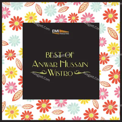 Best of Anwar Hussain Wistro - Anwar Hussain Wistro