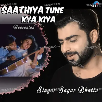 Saathiya Tune Kya Kiya - Recreated Cover