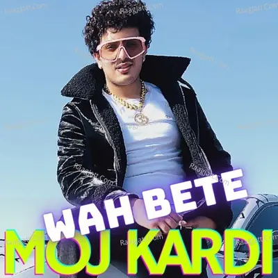 Wah Bete Moj Kardi Poster