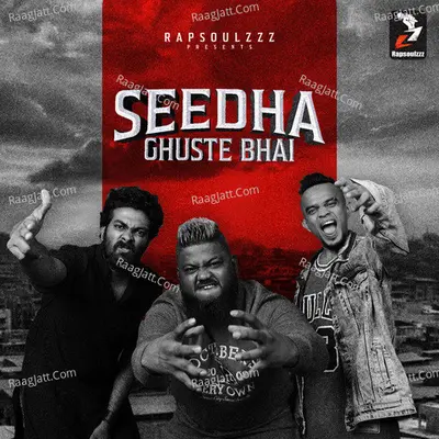 Seedha Ghuste Bhai - Rapsoulzzz