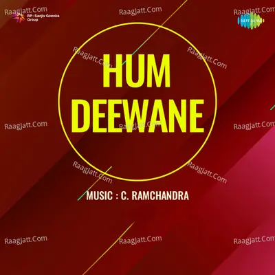 Hum Deewane - C. Ramchandra