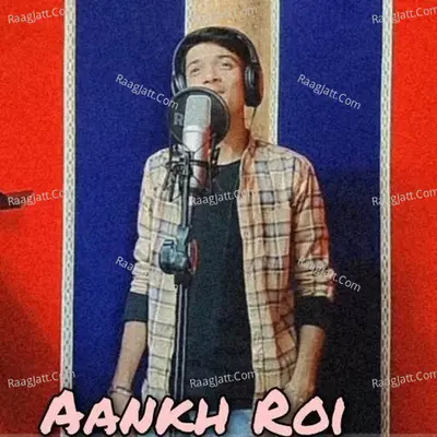 Aankh Roi