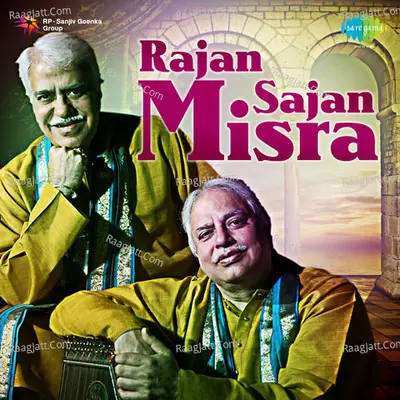 Rajan Sajan Mishra - Pandit Rajan Mishra
