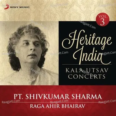 Heritage India (Kala Utsav Concerts, Vol. 3) [Live] - Pandit Shiv Kumar Sharma
