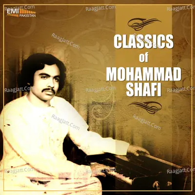 Classics of Mohammad Shafi - Mohammad Shafi
