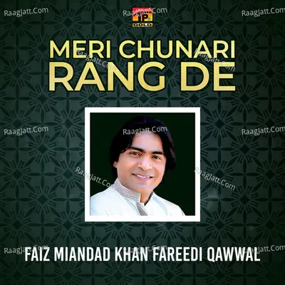 Meri Chunari Rang De - Faiz Miandad Khan Fareedi Qawwal