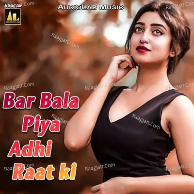Bar Bala-Piya Adhi Raat Ki