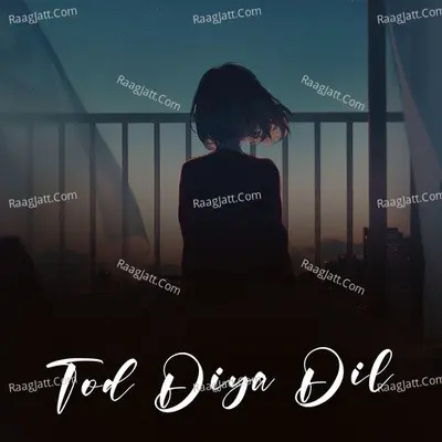 Tod Diya Dil Cover