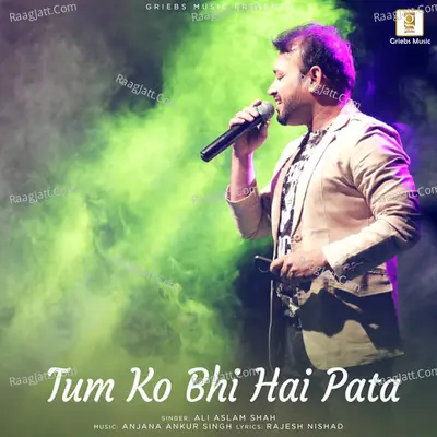 Tum Ko Bhi Nahi Pata