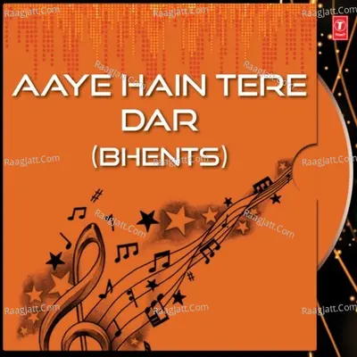 Aaye Hain Tere Dar(Bhents) Poster