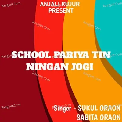 School Pariya Tin Ningan Jogi ( Kurukh Song )
