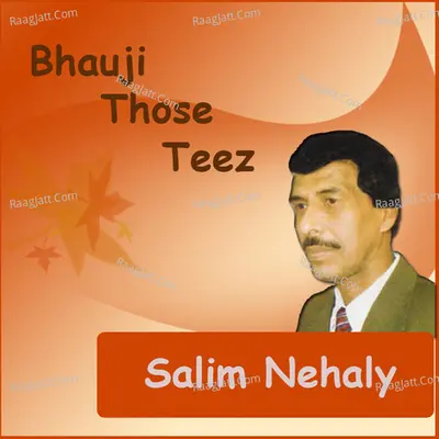 Bhauji Those Teez - Salim Nehaly