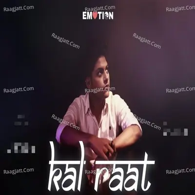 KAL RAAT