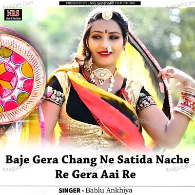 Baje Gera Chang Ne Satida Nache Re Gera Aai Re