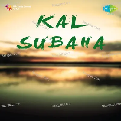 Kal Subaha - Mukesh