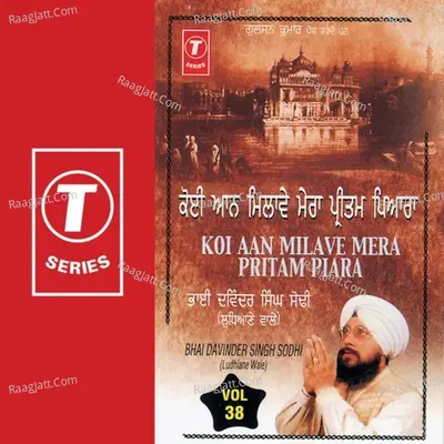 Koi Aan Milave Mera Pritam Piara-38 - Bhai Davinder Singh Sodhi (Ludhiana Wale)