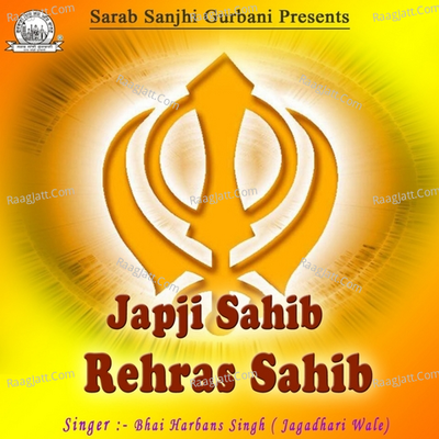 Japji Sahib Rehras Sahib - Bhai Harbans Singh Ji (Jagadhari Wale)