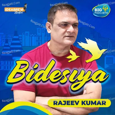 Bidesiya - season - 1 - BIG FM