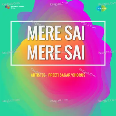 Mere Sai Mere Sai - Preeti Sagar Poster