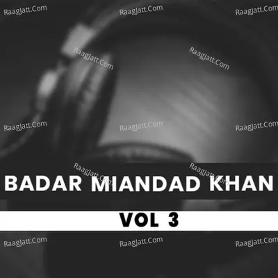 Badar Miandad Khan, Vol. 3 - Badar Miandad Khan