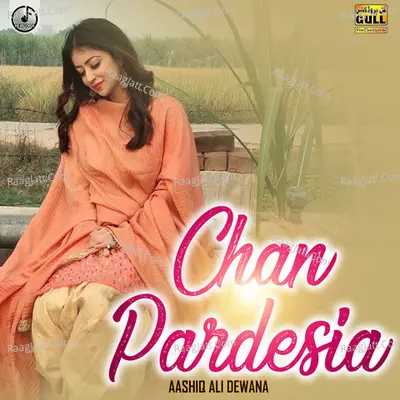 Chan Pardesia - Ashiq Ali Dewana
