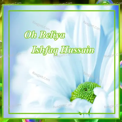Oh Beliya - Ishfaq Hussain